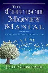 Book cover of The Church Money Manual by J. Clif Christopher
