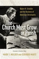Book cover of The Church Must Grow or Perish by Mark T. Mulder