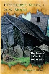 Book cover of The Church Needs a New Model by Dennis C. Olson
