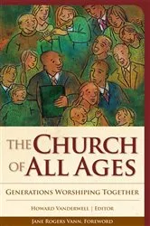 Book cover of The Church of All Ages by Howard A. Vanderwell