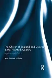 Book cover of The Church of England and Divorce in the Twentieth Century by Ann Sumner Holmes