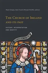 Book cover of The Church of Ireland and its Past by Mark Empey
