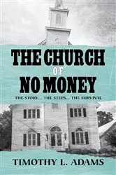 Book cover of The Church of No Money by Timothy L. Adams