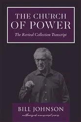 Book cover of The Church of Power by Bill Johnson