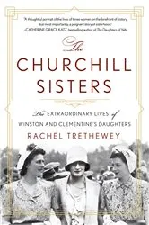 Book cover of The Churchill Sisters by Dr. Rachel Trethewey