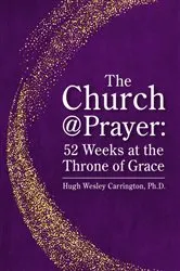 Book cover of The Church@Prayer by Hugh Wesley Carrington