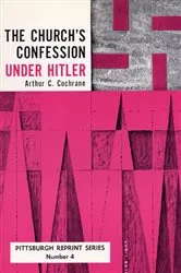 Book cover of The Church's Confession Under Hitler by Arthur C. Cochrane