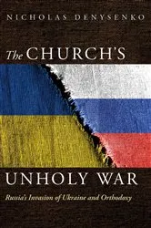 Book cover of The Church’s Unholy War by Nicholas Denysenko