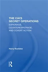 Book cover of The Cia's Secret Operations by Harry Rositzke