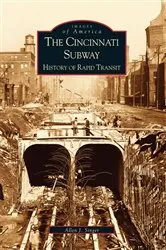 Book cover of The Cincinnati Subway: History of Rapid Transit by Allen J. Singer
