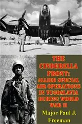 Book cover of The Cinderella Front: Allied Special Air Operations In Yugoslavia During World War II by Unknown