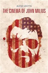 Book cover of The Cinema of John Milius by Alfio Leotta