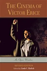 Book cover of The Cinema of Víctor Erice by Linda C. Ehrlich