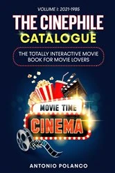 Book cover of The Cinephile Catalogue: The Totally Interactive Movie Book for Movie Lovers - Volume 1 by ANTONIO POLANCO