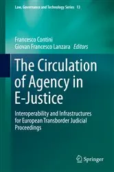 Book cover of The Circulation of Agency in E-Justice by Francesco Contini