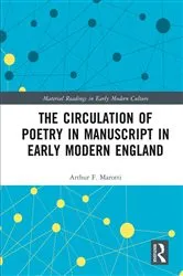Book cover of The Circulation of Poetry in Manuscript in Early Modern England by Arthur F. Marotti