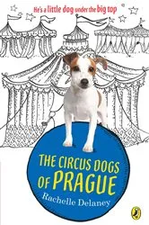 Book cover of The Circus Dogs of Prague by Rachelle Delaney