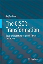 Book cover of The CISO’s Transformation by Raj Badhwar