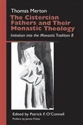 Book cover of The Cistercian Fathers and Their Monastic Theology by Thomas Merton