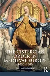 Book cover of The Cistercian Order in Medieval Europe by Emilia Jamroziak
