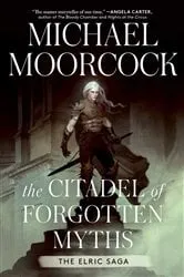 Book cover of The Citadel of Forgotten Myths by Michael Moorcock
