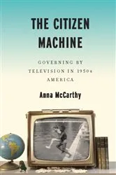 Book cover of The Citizen Machine by Anna McCarthy