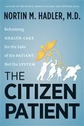 Book cover of The Citizen Patient by Hadler, Nortin M., M.D.