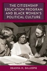 Book cover of The Citizenship Education Program and Black Women's Political Culture by Deanna M. Gillespie