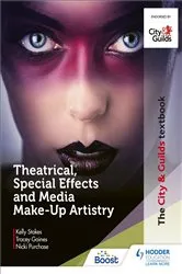Book cover of The City & Guilds Textbook: Theatrical, Special Effects and Media Make-Up Artistry by Kelly Stokes