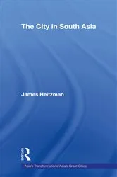 Book cover of The City in South Asia by James Heitzman