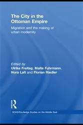 Book cover of The City in the Ottoman Empire by Ulrike Freitag
