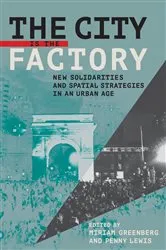 Book cover of The City Is the Factory by Miriam Greenberg