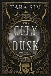 Book cover of The City of Dusk by Tara Sim