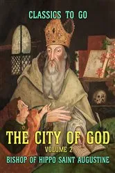 Book cover of The City of God - Volume 2 by Bishop of Hippo Saint Augustine
