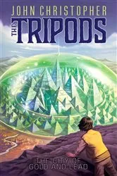 Book cover of The City of Gold and Lead by John Christopher