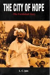 Book cover of The City of Hope: The Faridabad Story by L. C. Jain