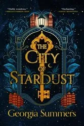 Book cover of The City of Stardust by Georgia Summers