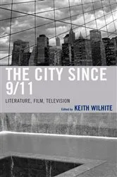 Book cover of The City Since 9/11 by Keith Wilhite