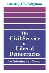Book cover of The Civil Service in Liberal Democracies by John Kingdom