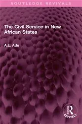 Book cover of The Civil Service in New African States by A.L. Adu