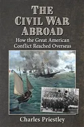 Book cover of The Civil War Abroad by Charles Priestley