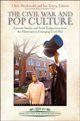Book cover of The Civil War and Pop Culture by Chris Mackowski