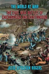 Book cover of The Civil War Battles of Chickamauga and Chattanooga by Unknown