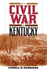 Book cover of The Civil War In Kentucky by Kent Masterton Brown