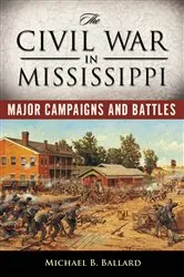 Book cover of The Civil War in Mississippi by Michael B. Ballard