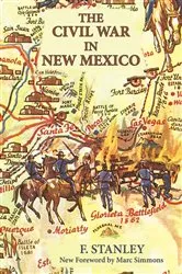 Book cover of The Civil War in New Mexico by F. Stanley