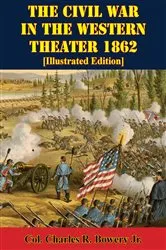 Book cover of The Civil War In The Western Theater 1862 [Illustrated Edition] by Unknown