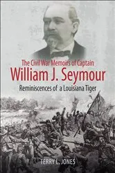 Book cover of The Civil War Memoirs of Captain William J. Seymour by Unknown