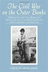 Book cover of The Civil War on the Outer Banks by Fred M. Mallison