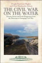 Book cover of The Civil War on the Water by Dwight Sturtevant Hughes